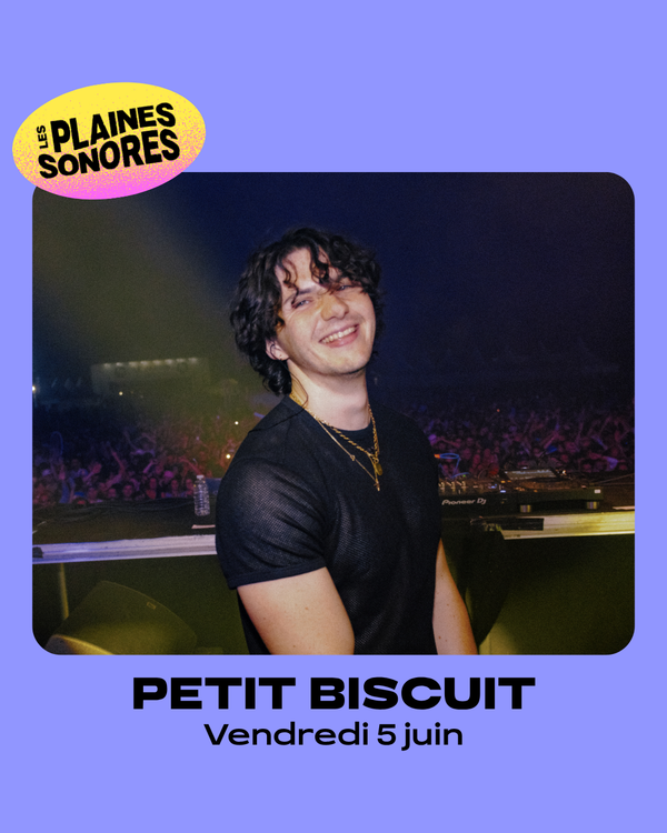 Petit Biscuit / Vendredi 05 juin